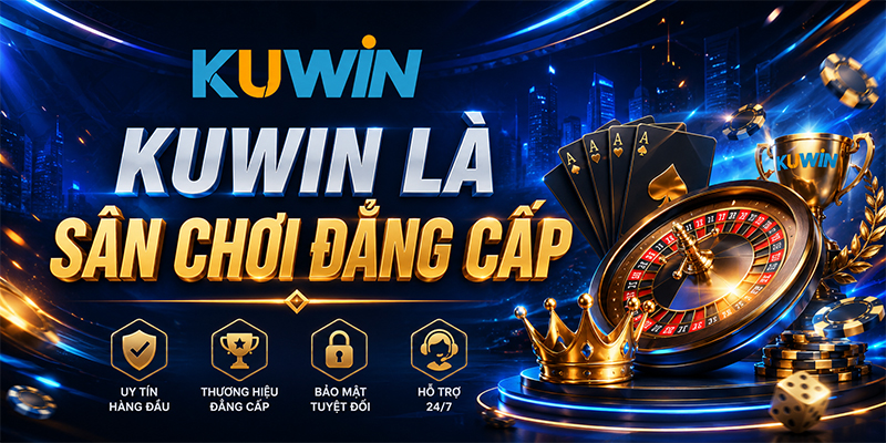 KUWIN là sân chơi cá cược đẳng cấp